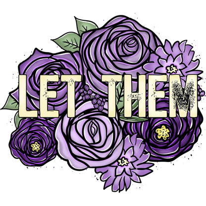 Inspirational Let Them Flower Bouquet Art