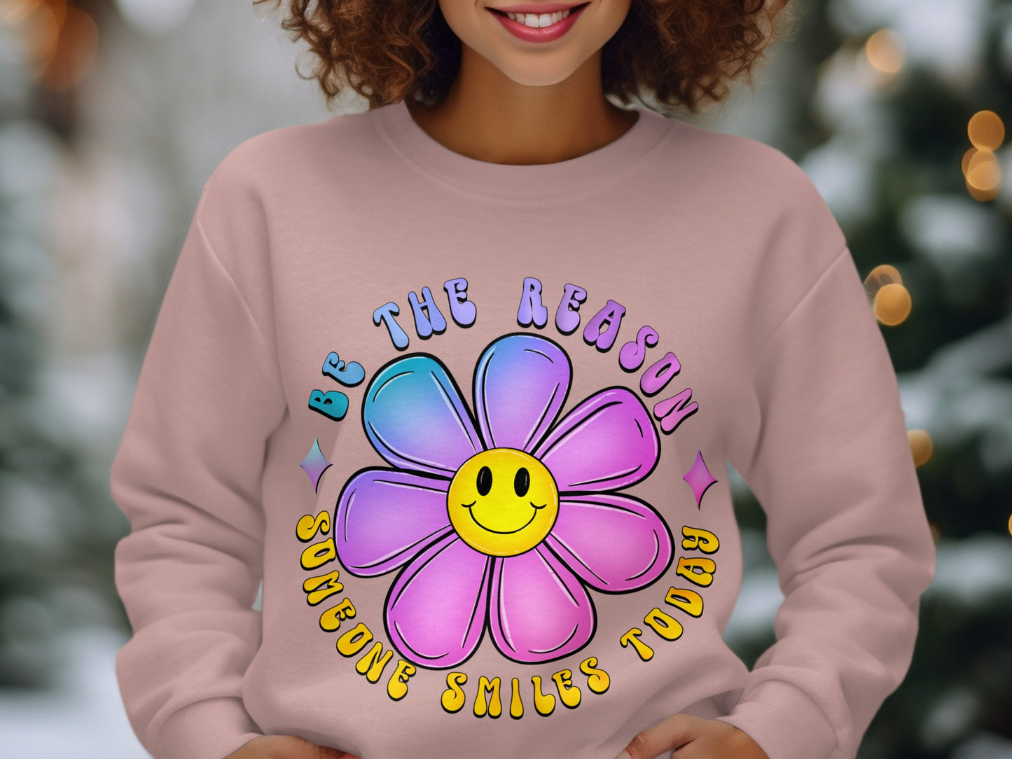 Be The Reason Someone Smiles Today Sweatshirt
