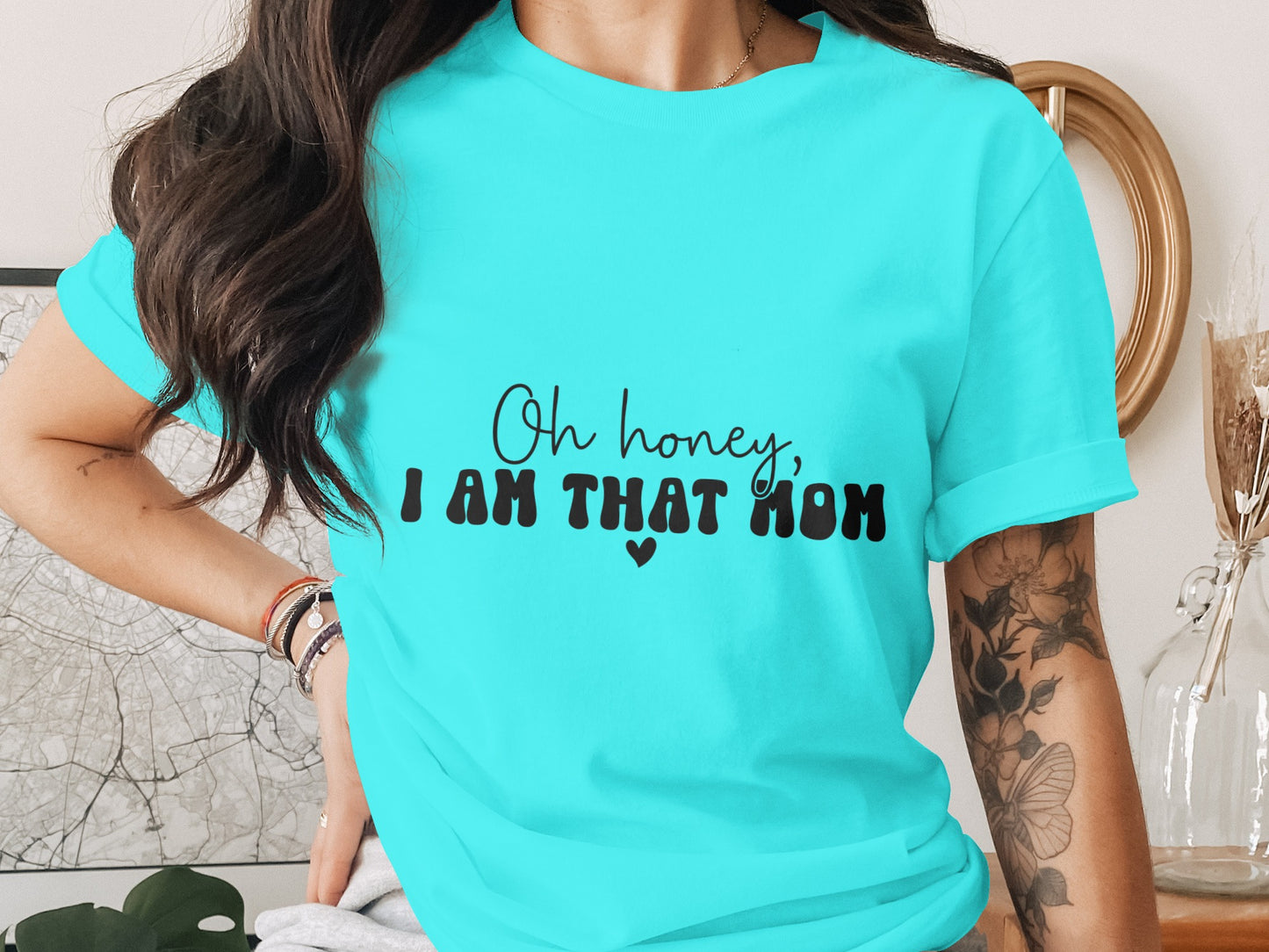 Oh honey I am that Mom printed T-shirt