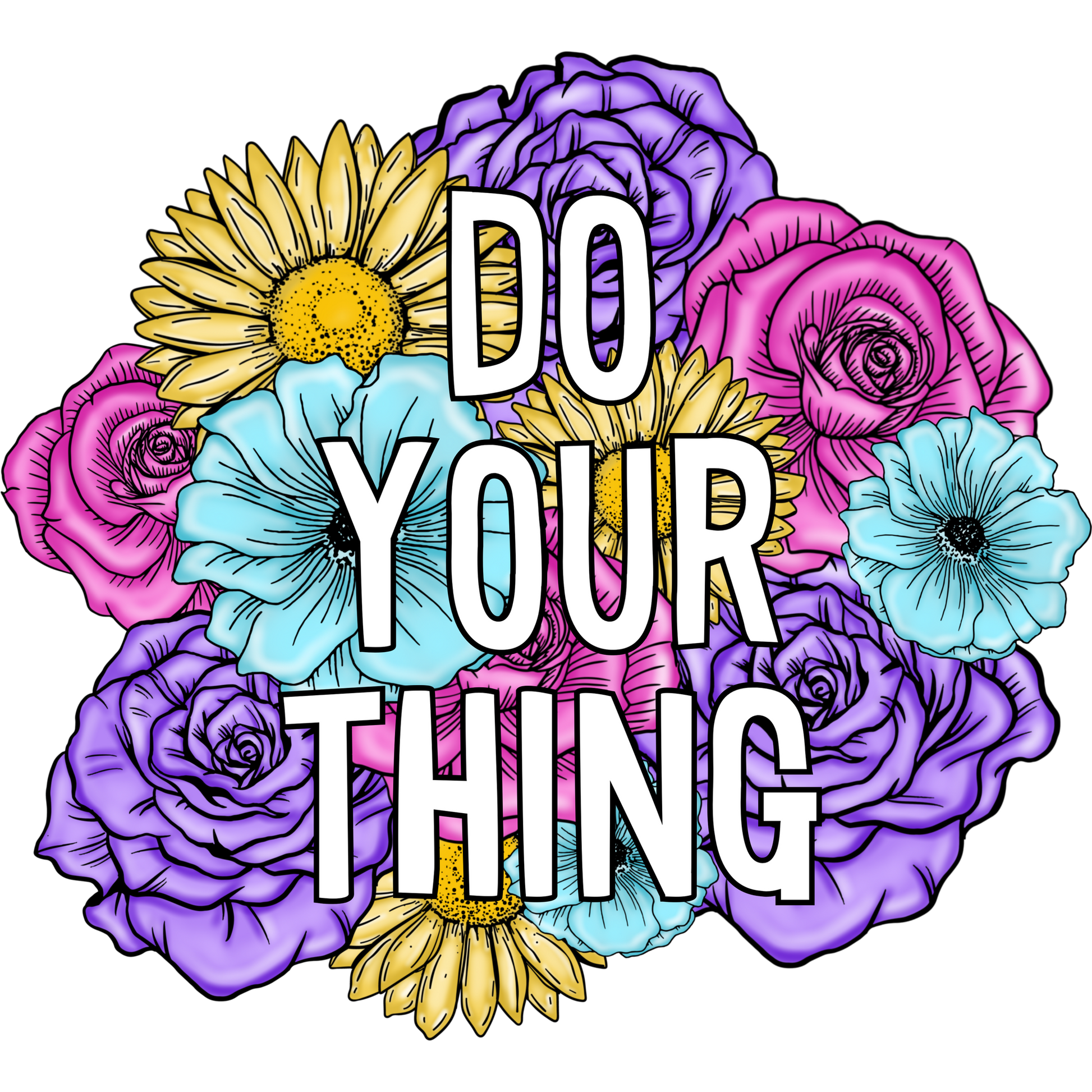 Colorful Floral Arrangement with Do Your Thing Design