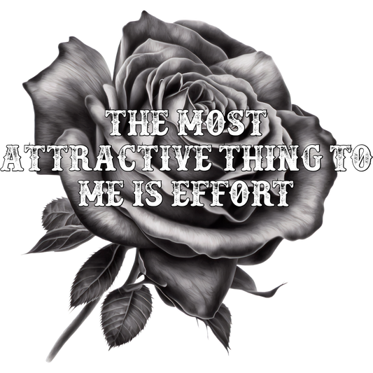 The Most Attractive Thing to Me is Effort Art Print