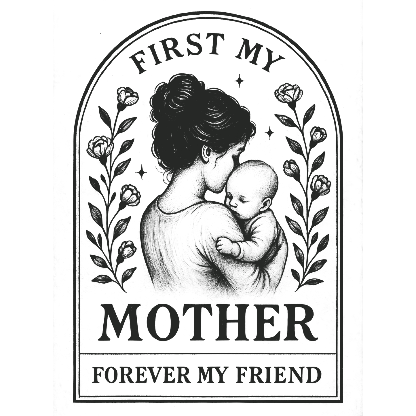 First My Mother Forever My Friend Art Print