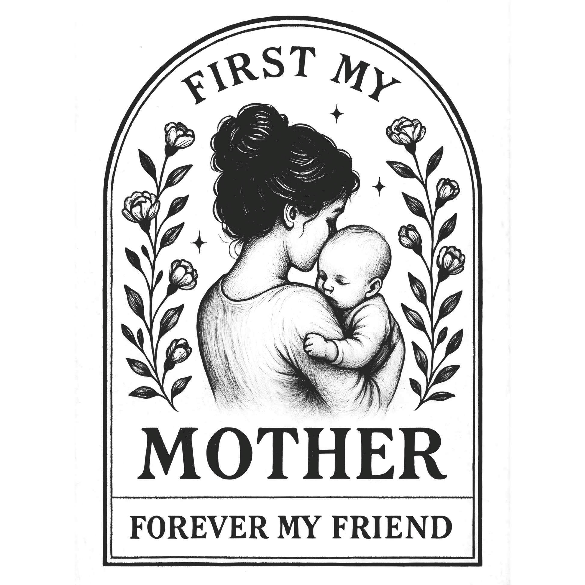 First My Mother Forever My Friend Art Print