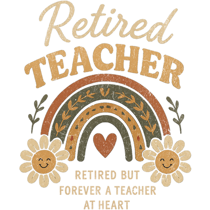 Retired Teacher Forever Teacher at Heart Floral Design