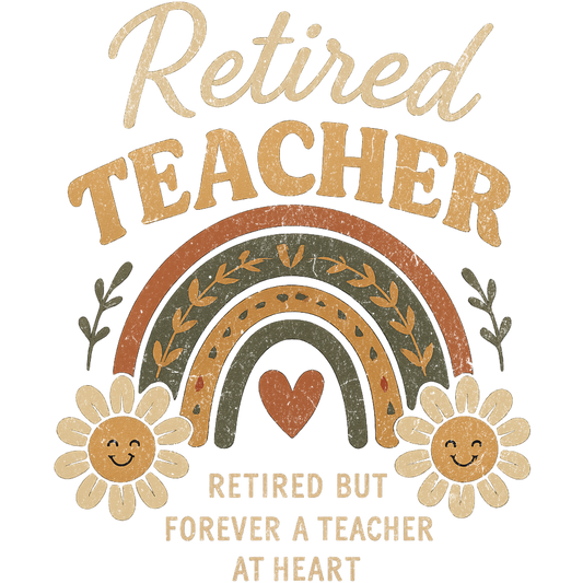 Retired Teacher Forever Teacher at Heart Floral Design