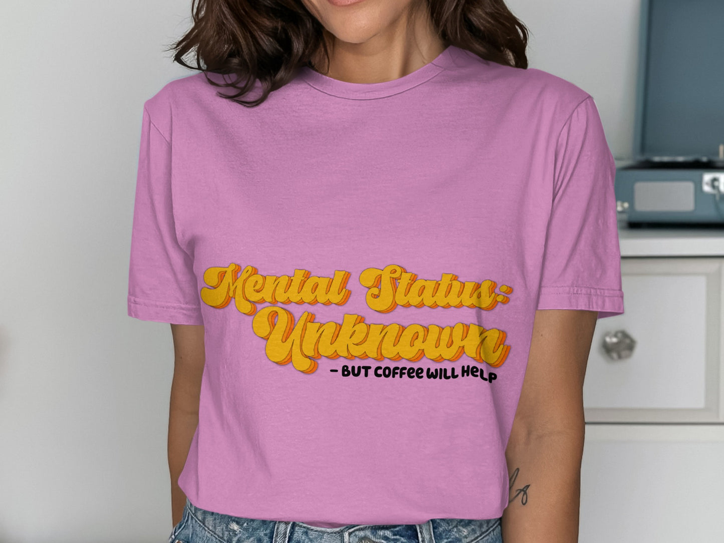 Mental Status Unknown but Coffee Will Help Shirt