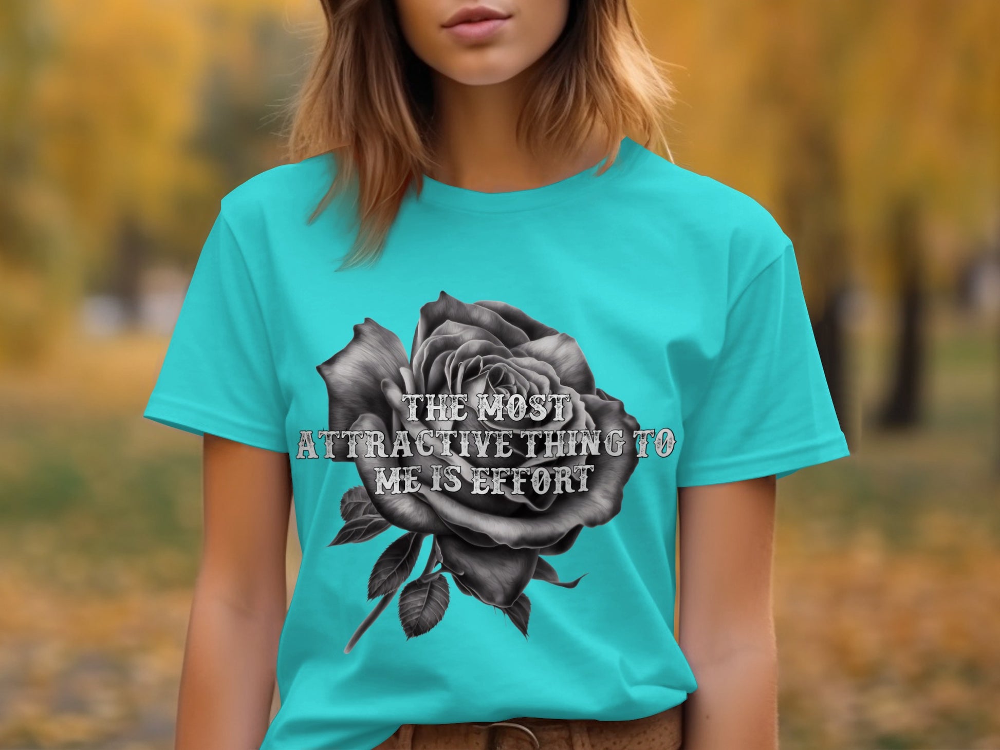 The Most Attractive Thing to Me Is Effort T-shirt