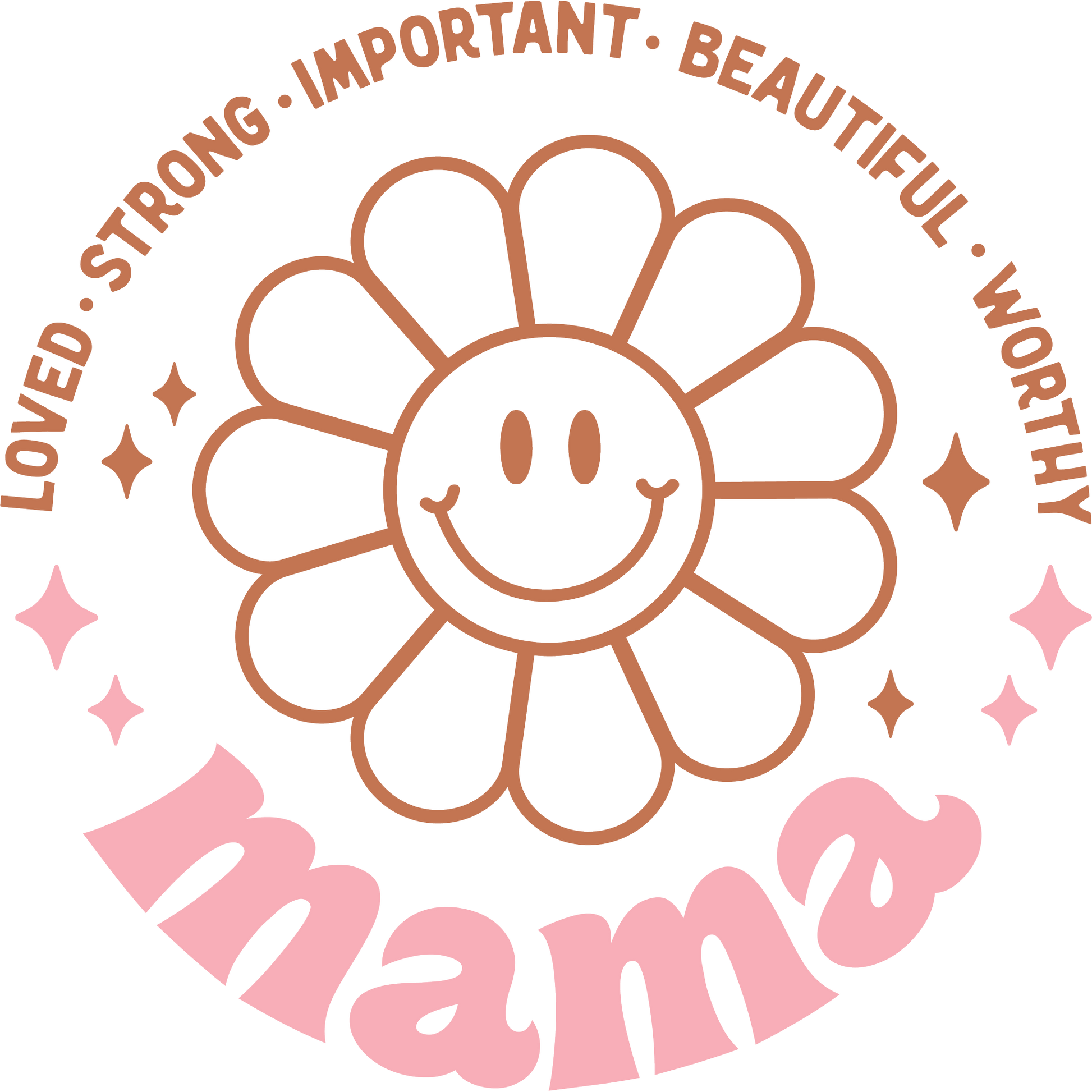 Loved Strong Important Beautiful Worthy Mama Design