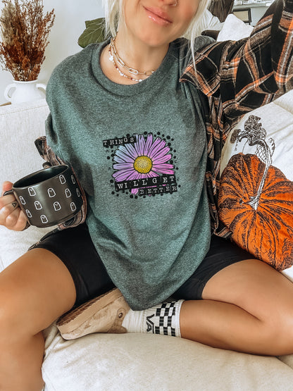 Things Will Get Better With Flower Graphic