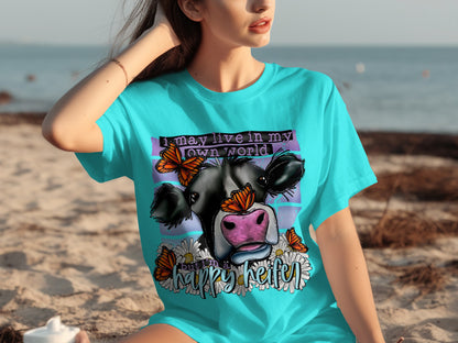 I May Live In My Own World But I'm A Happy Heifer