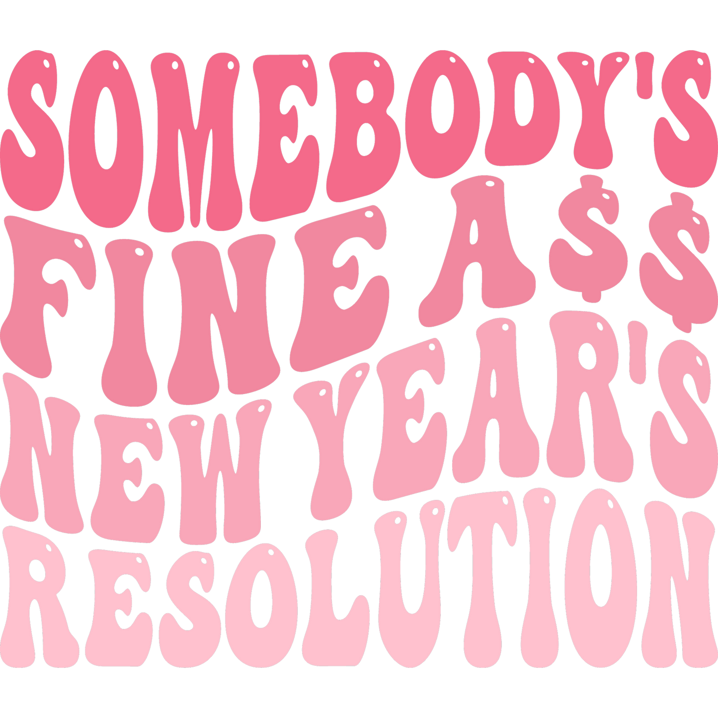 Somebody's Fine A$$ New Year's Resolution item