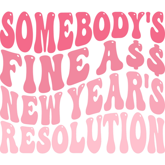 Somebody's Fine A$$ New Year's Resolution item