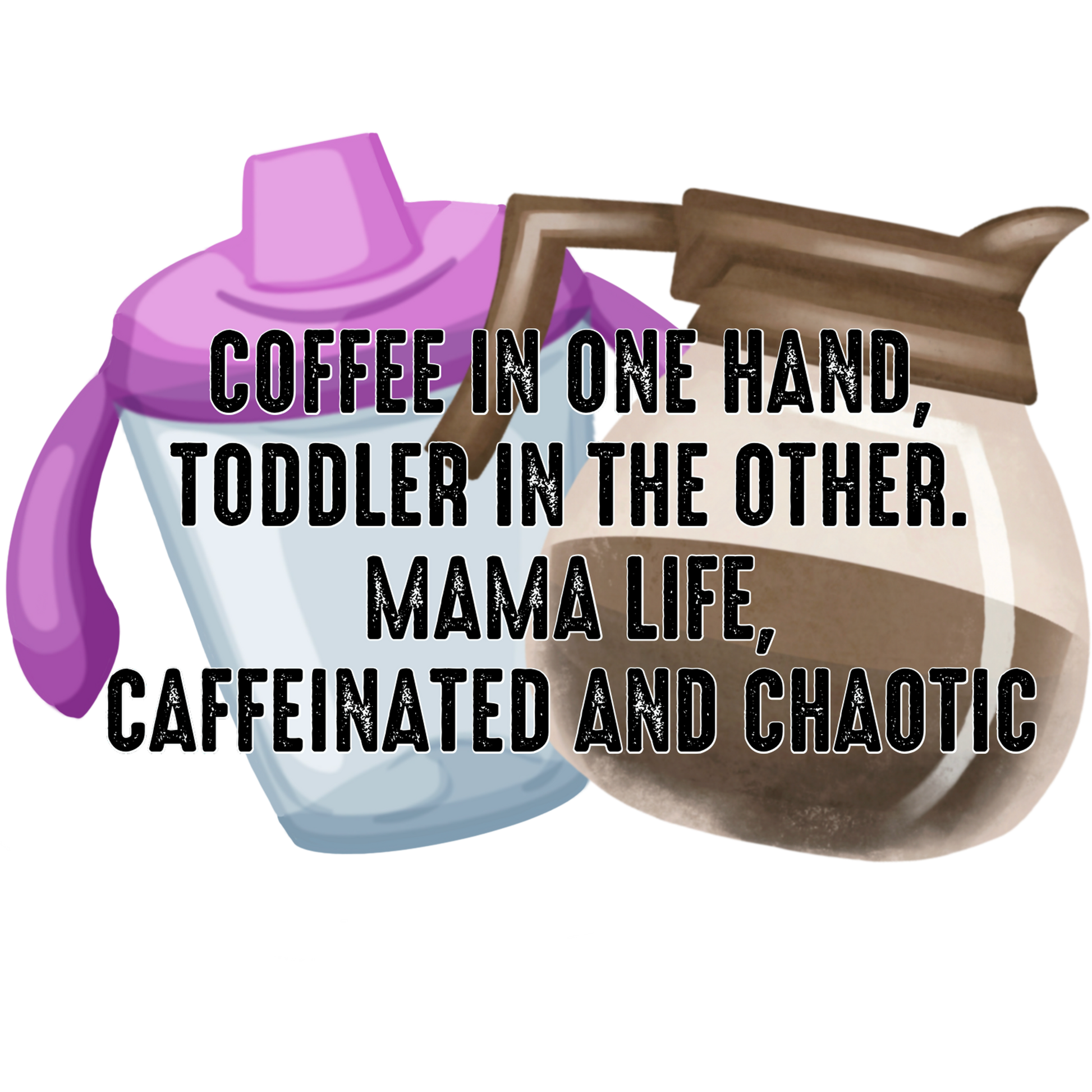 Coffee in One Hand Toddler in The Other Mom Life Shirt