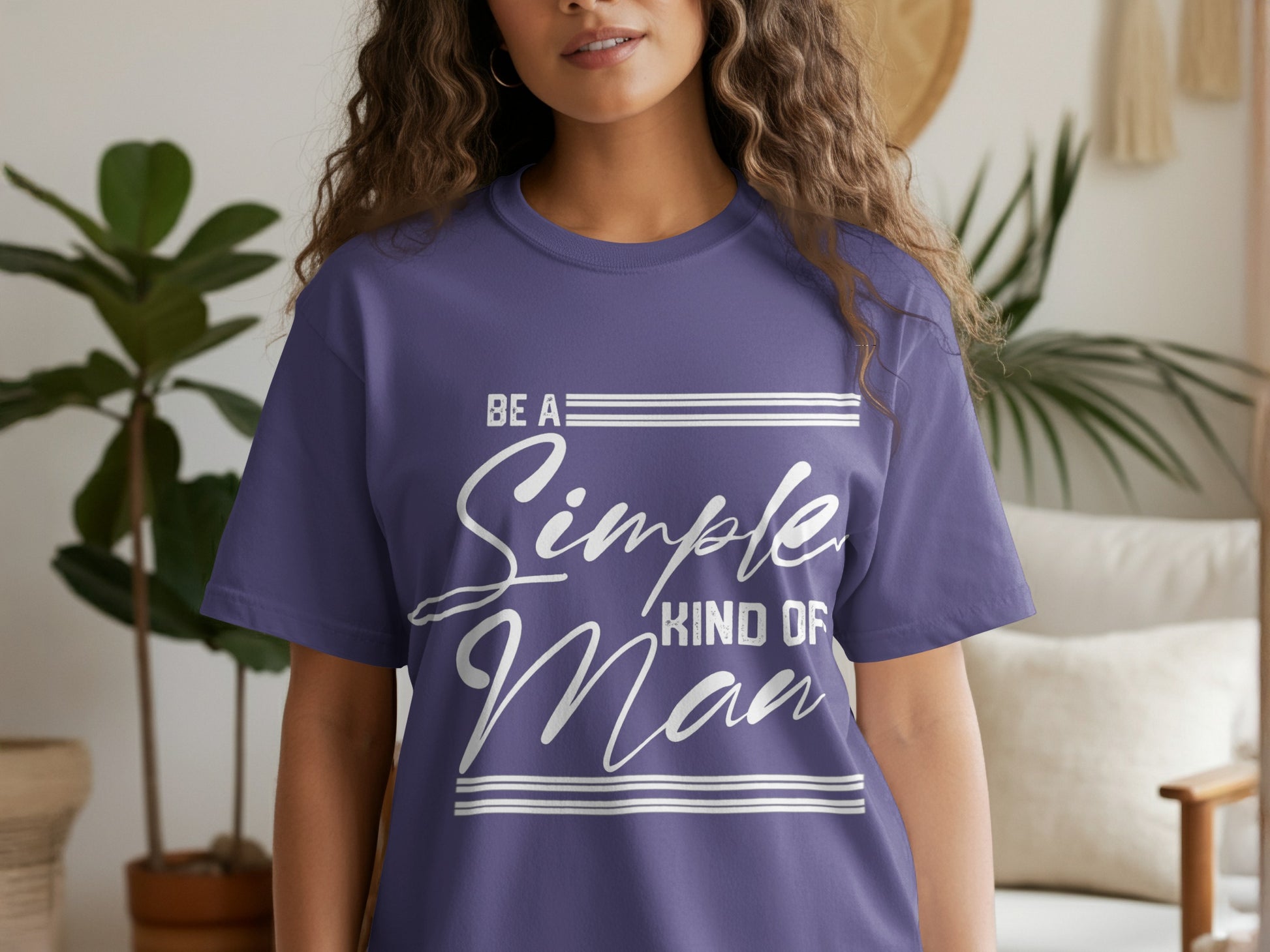 Be A Simple Kind Of Man Graphic Tee