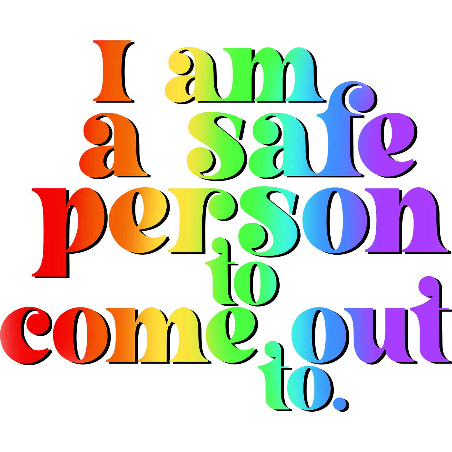 I Am A Safe Person To Come Out To Vibrant Sign