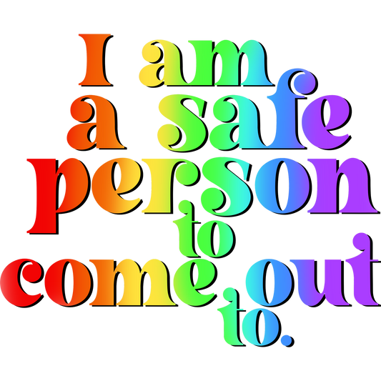 I Am A Safe Person To Come Out To Vibrant Sign