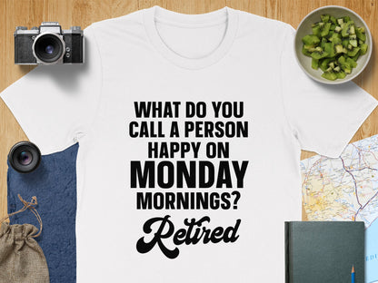 Happy on Monday Mornings Retired T-Shirt
