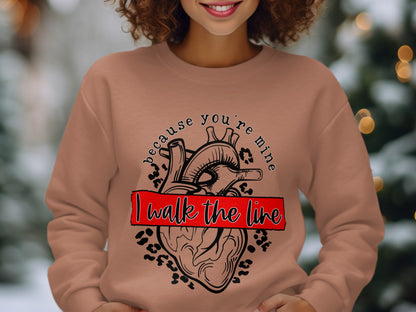 Because You're Mine I Walk The Line Sweatshirt