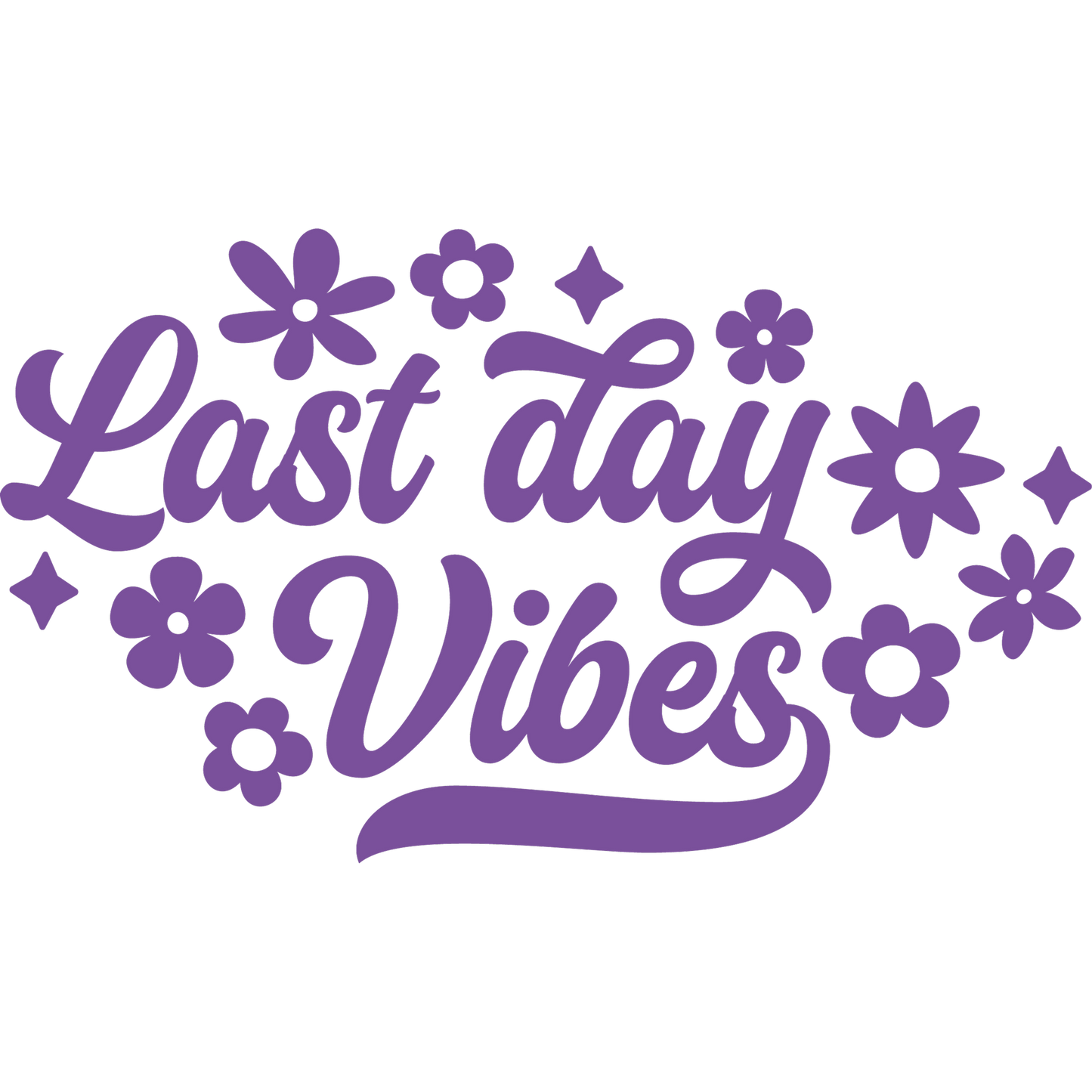 Last Day Vibes Graphic Design Celebration Product