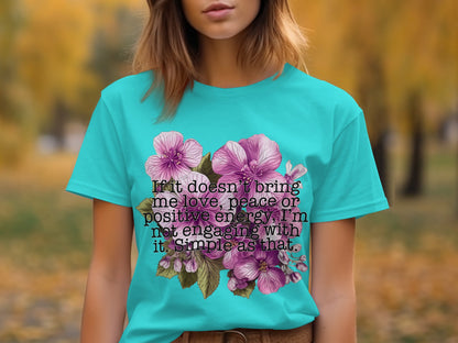 Inspirational Positive Energy Floral Quote T-shirt
