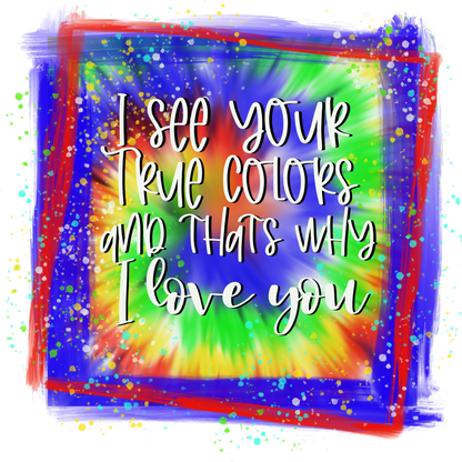 I See Your True Colors and Thats Why I Love You product