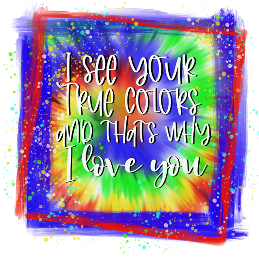 I See Your True Colors and Thats Why I Love You product