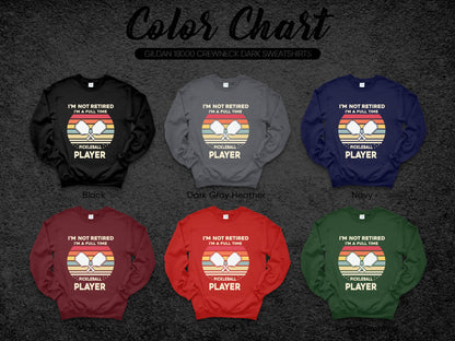 I'm Not Retired I'm A Full Time Pickleball Player Sweater