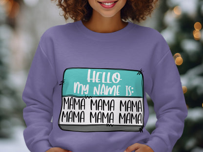 Funny Hello My Name Is Mama Sweatshirt