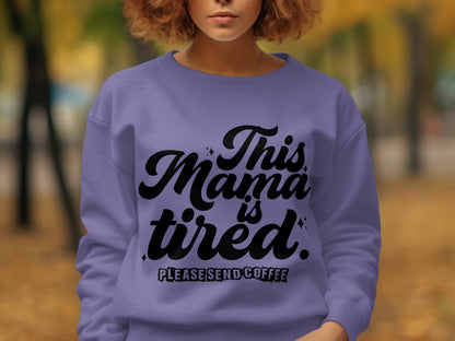 This Mama is Tired Please Send Coffee Shirt