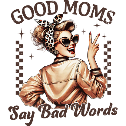 Good Moms Say Bad Words Stylish Retro Artwork