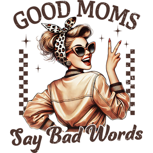 Good Moms Say Bad Words Stylish Retro Artwork