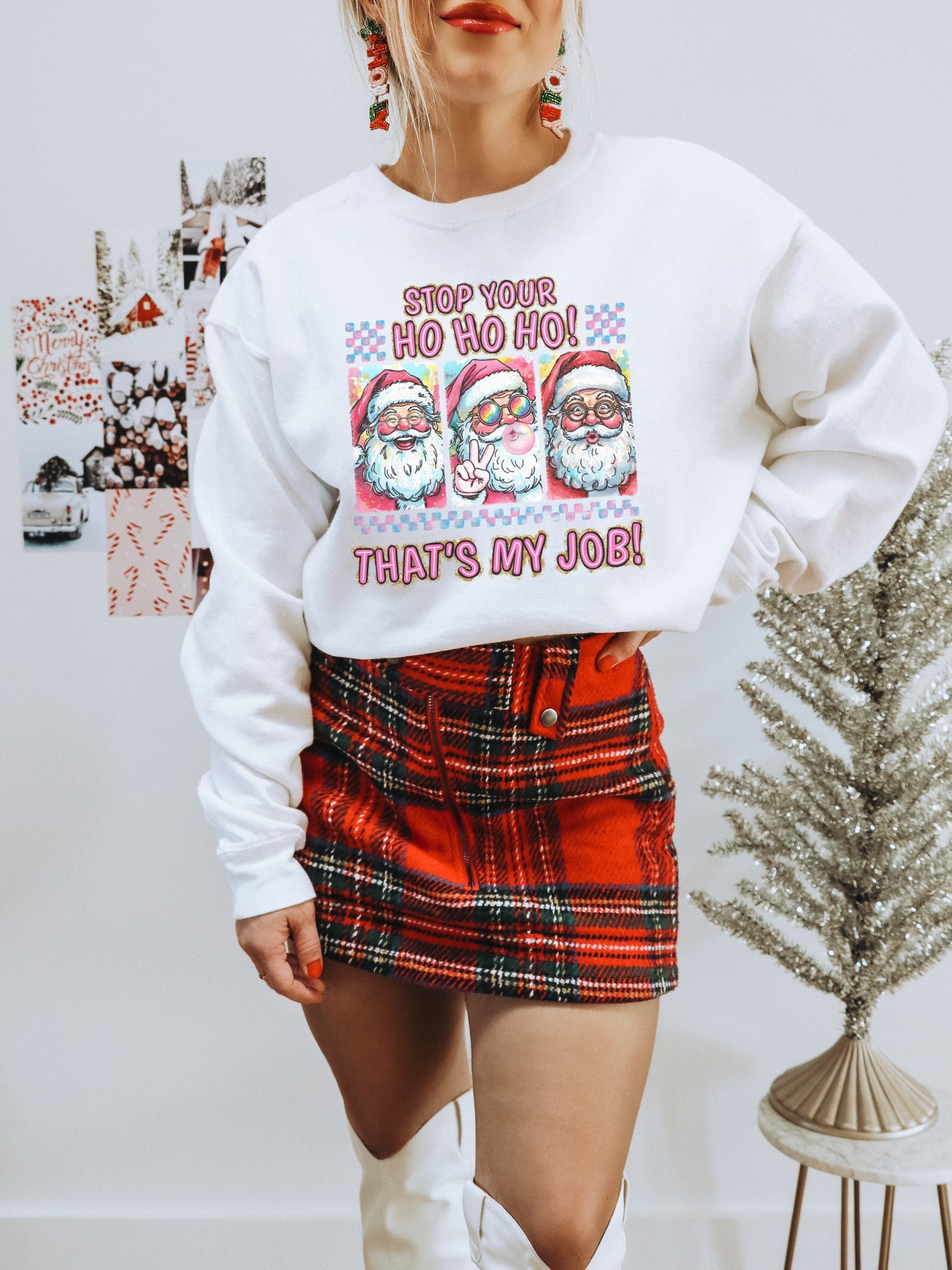 Stop Your Ho Ho Ho That's My Job Christmas Sweatshirt