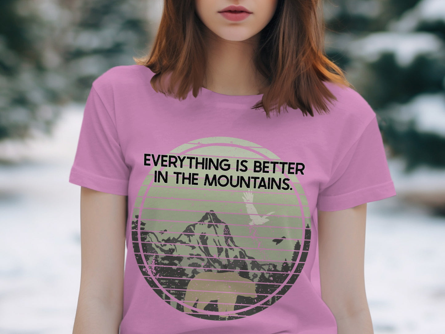 Everything Is Better in the Mountains T-shirt