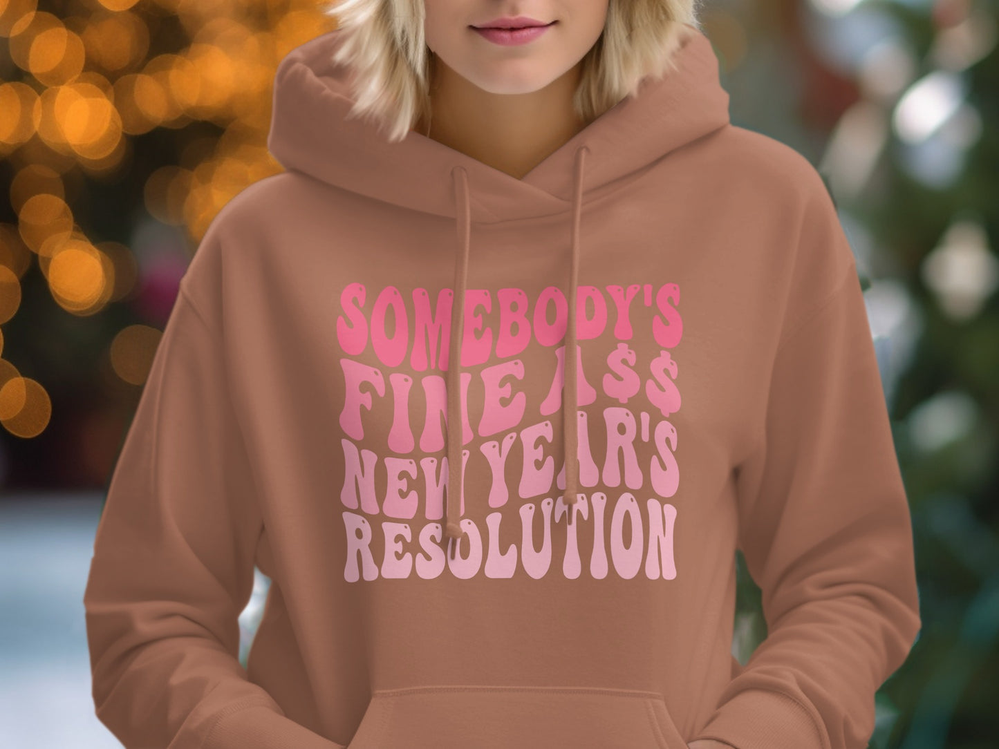 Somebody's Fine A$$ New Year's Resolution Hoodie