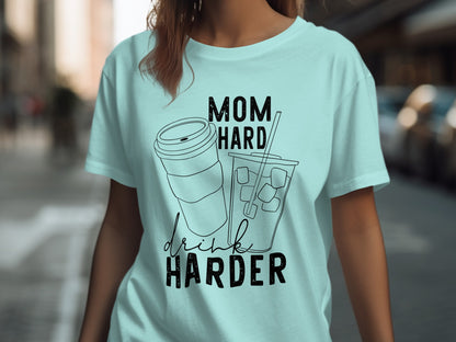 Mom Hard Drink Harder Quote T-shirt