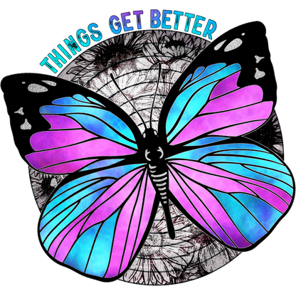 Things Get Better Vibrant Butterfly Artwork