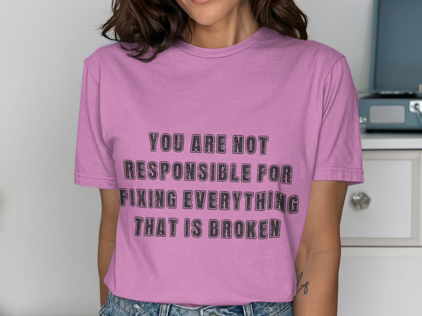 You Are Not Responsible For Fixing Everything T-shirt