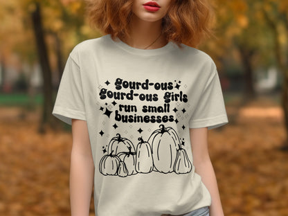 Gourd-geous Gourd-ous Girls Run Small Businesses Shirt