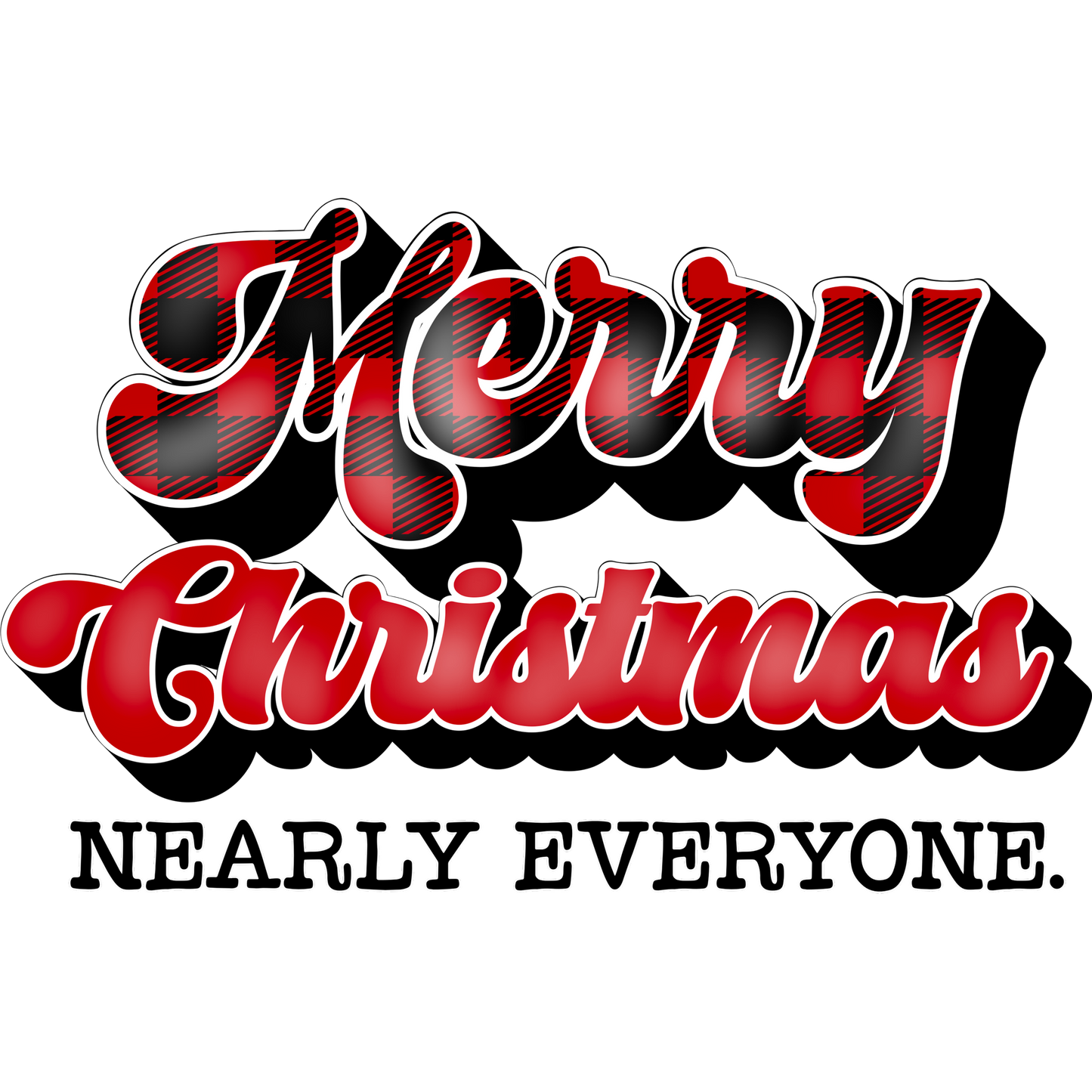 Merry Christmas Nearly Everyone Festive Sign Product