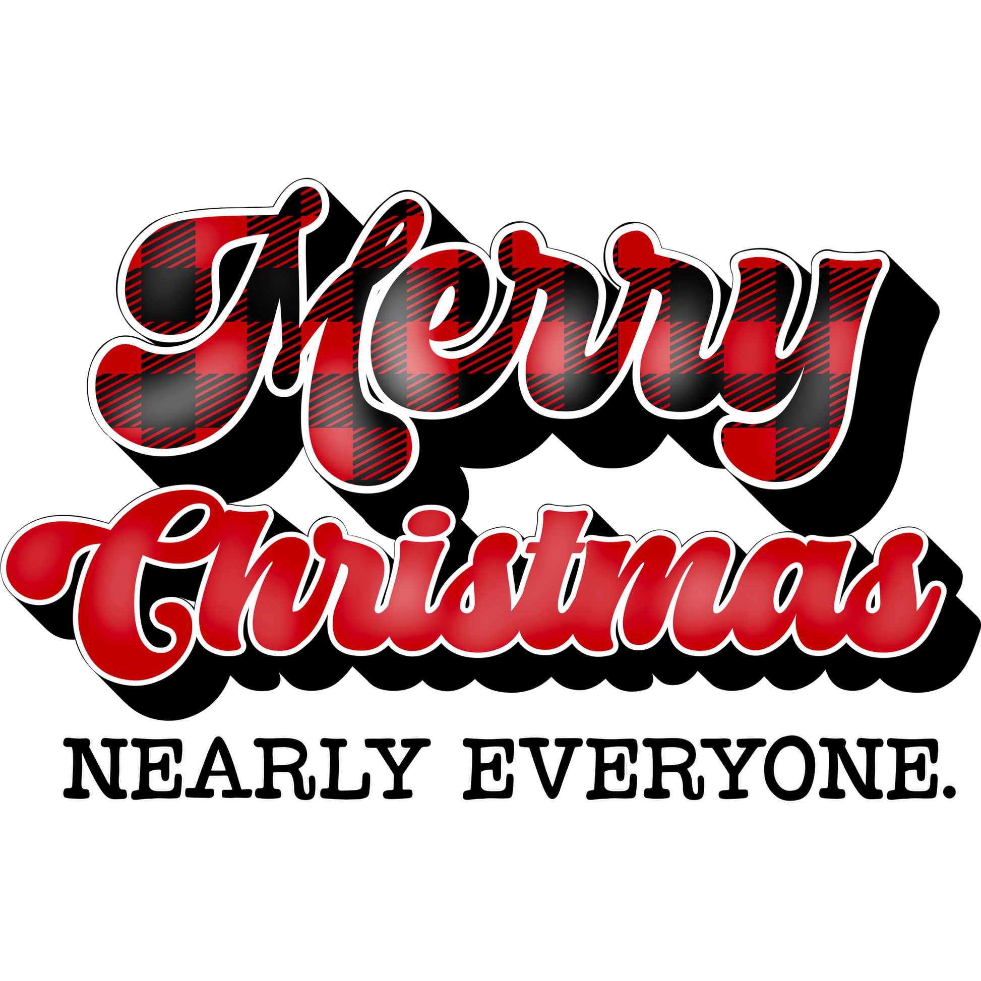 Merry Christmas Nearly Everyone Festive Sign Product