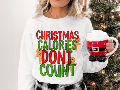 Christmas Calories Dont Count Sweatshirt