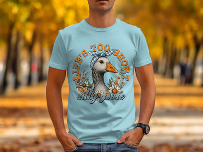Life's Too Short Be A Silly Goose Graphic Tee