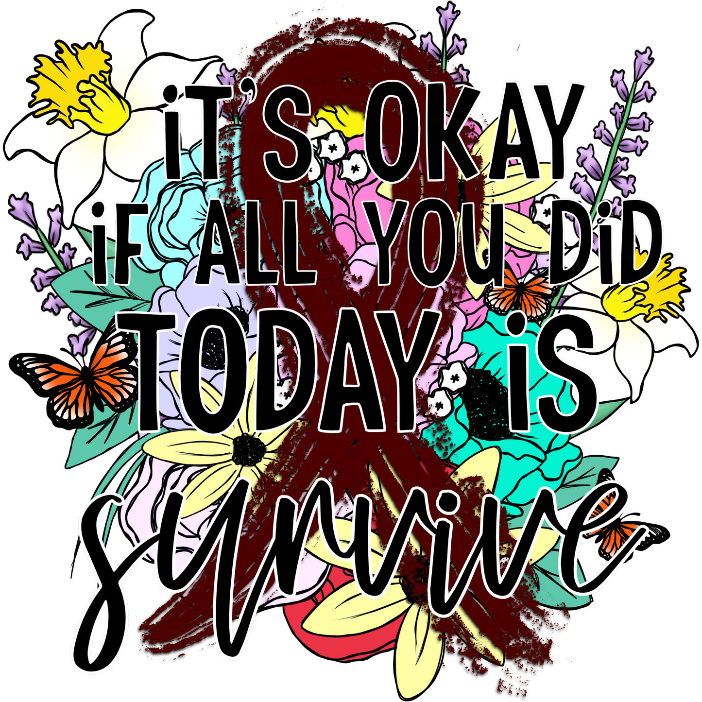 Inspirational Quote It's Okay If All You Did Is Survive Art