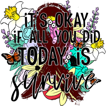 Inspirational Quote It's Okay If All You Did Is Survive Art
