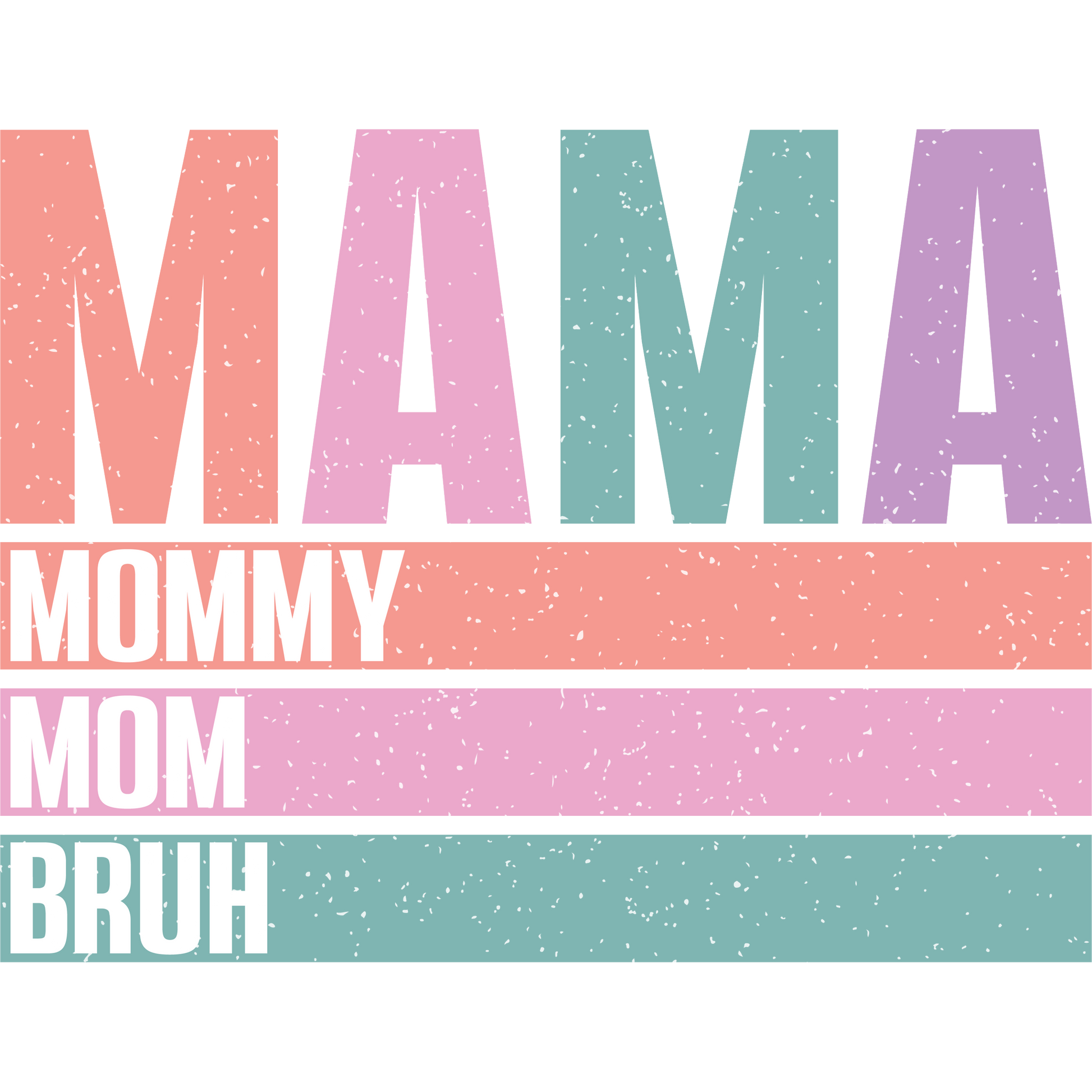 Mama Mommy Mom Bruh Graphic Apparel