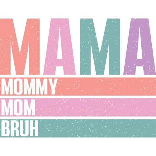 Mama Mommy Mom Bruh Graphic Apparel