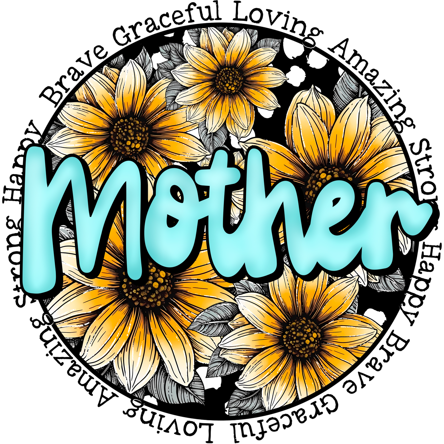 Mother Brave Graceful Loving Amazing Strong Happy