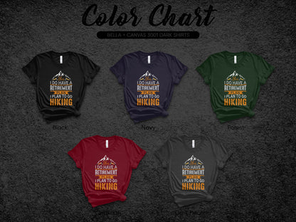 I Do Have A Retirement Plan I Plan To Go Hiking Shirt