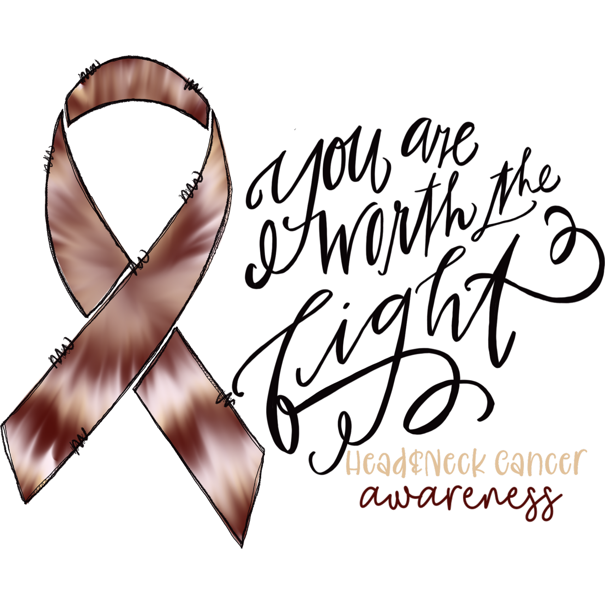 You Are Worth The Fight Head and Neck Cancer Awareness