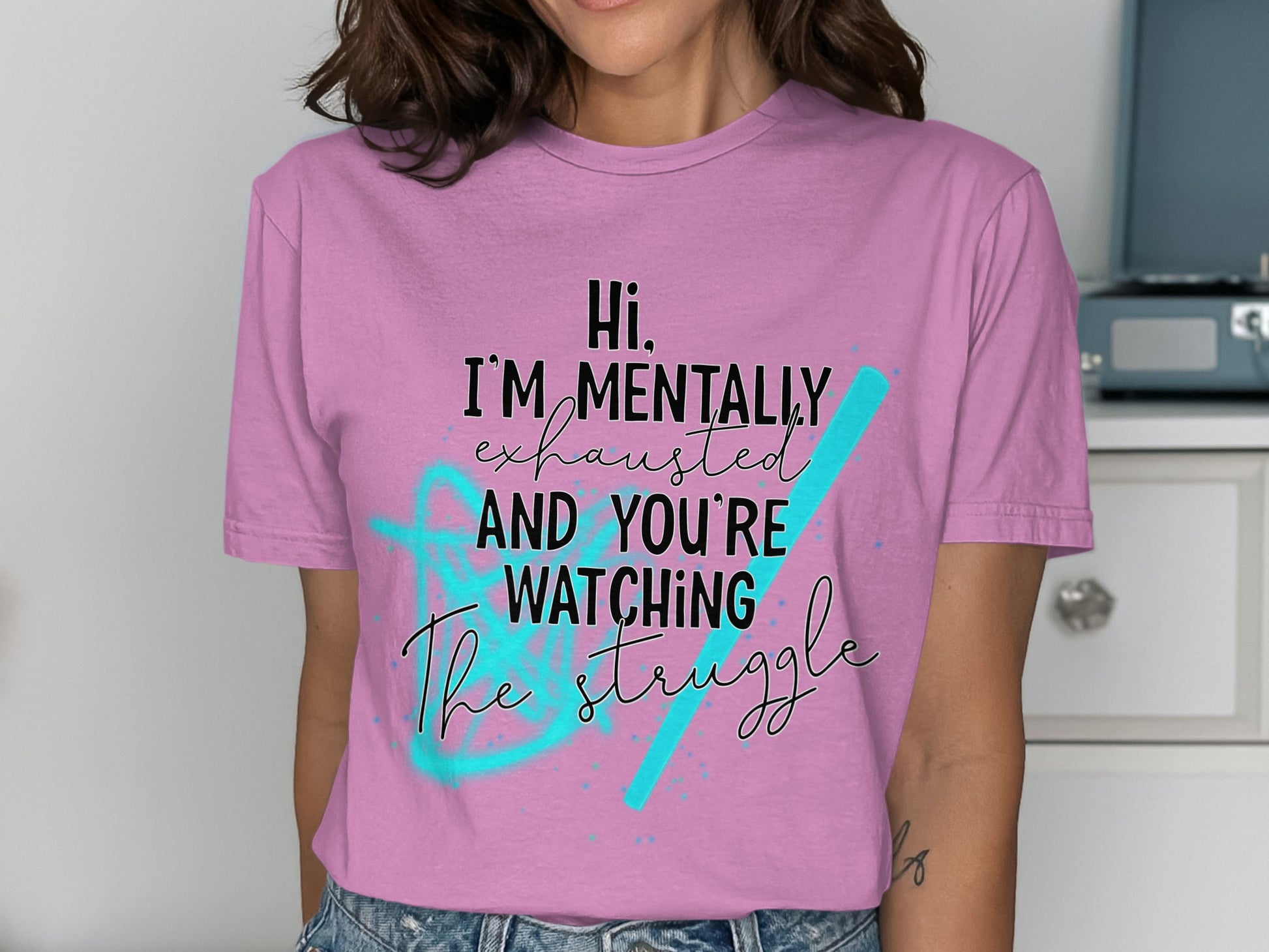 Hi I'm Mentally Exhausted Watching The Struggle Shirt